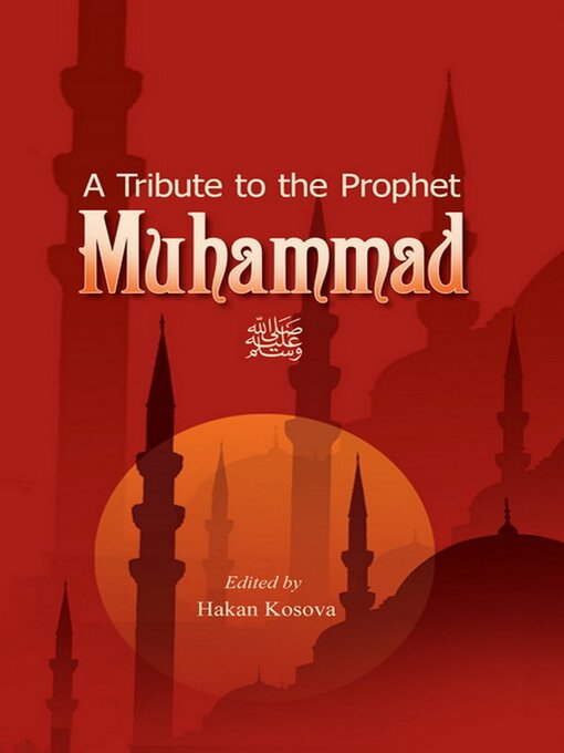 Title details for A Tribute to the Prophet Muhammad by Hakan Kosova - Available